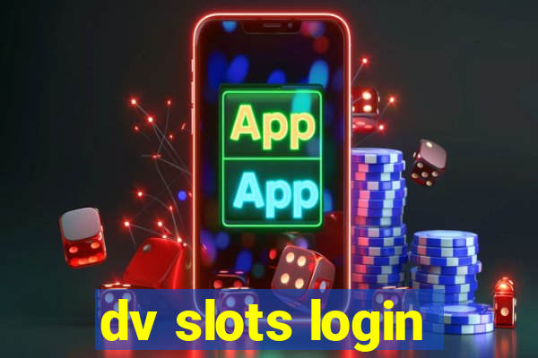 dv slots login